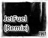 lHlJetFuel(Remix)