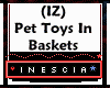 (IZ) Pet Toys Baskets