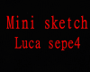 Mini sketch Luca sepe 4