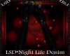 LSD*Night Life Denim