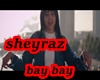 sheyraz bay bay