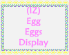(IZ) Egg Eggs Display