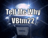 Tell Me Why VB