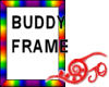 Rainbow Buddy Frame