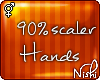 [Nish] 90% Hand Scaler
