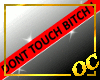 Animatd Dont Touch Bitch