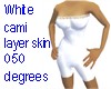 white cami layer skin