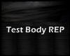 Test Body REP
