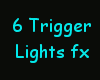 {LA} 6 trigger light fx