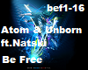 Be Free Atom & Unborn