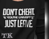 Dont Cheat Just Leave