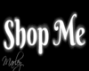 M| Shop Me sign ϟ