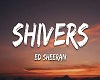 Ed sheeran Shivers