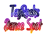 TayRocks Dance Spot