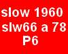 slows 1960      P6