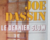 JOE DASSIN-Le Dernier...