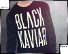 SU! Black Kaviar