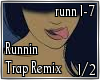 Trap Remix Runnin 1/2