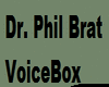 *JK* Dr.Phil Brat Voices