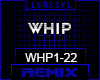 ♫ WHP - WHIP