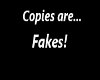 Copies Are Fakes Top