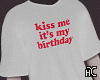 kiss me it's my birthday