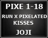 JOJI|RUNxPIXELATED KISSE