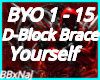 YorSelf - D Block Brace