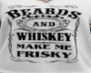 S! Beards And Whiskey T