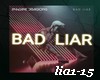 Imagine Dragons Bad Liar