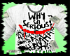 why so serious shirt