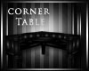 !Dark Cafe Corner Table