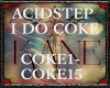 acidstep I DO COKE