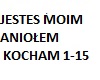 JESTES MOIM ANIOŁEM