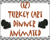 (IZ) Turkey Cart Dinner
