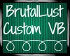 Brutals Custom VB*