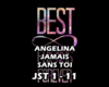 ANGELINA-JAMAIS SANS TOI