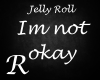 Im not okay - Jelly Roll