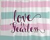 LOVE IS FEARLESS TUB