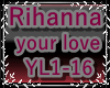Rihanna your love