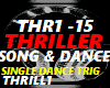 THRILLER,SONG AND DANCE