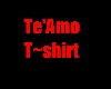Te'Amo T~Shirt