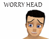 WORRY  HEAD