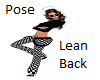 Tease's Lean Back Pose
