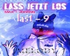 ♫Lass jetzt los♫
