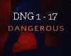 Dangerous  + Dance