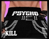 Psycho Freak Pants