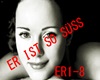 ER IST SO SÜSS /TEIL!