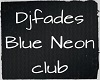 DjFades Blue Neon club