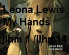 Leona Lewis (my hands)